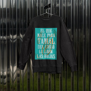 El que nace para tamal del cielo le caen las hojas
